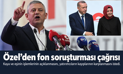 Özgür Özel’den fon soruşturması çağrısı: “Kaya ve eşinin işlemleri açıklığa kavuşturulsun”