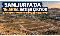Şanlıurfa Büyükşehir Belediyesi 16 arsayı satışa çıkarıyor: Tahmini bedel 480,6 milyon TL