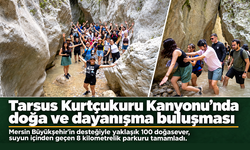 Mersin Büyükşehir’in Desteğiyle Yaklaşık 100 Doğasever Tarsus Kurtçukuru Kanyonu’nda Buluştu