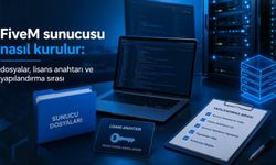 FiveM sunucusu nasıl kurulur? Dosyalar, lisans anahtarı ve yapılandırma sırası
