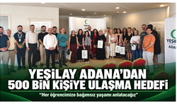 Yeşilay Adana’dan yeni dönem hedefi: 500 bin kişiye ulaşılacak