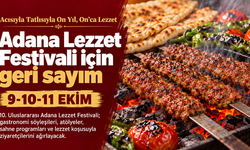 Adana Lezzet Festivali için geri sayım: 10. yıl buluşması 9-11 Ekim’de