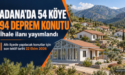 Adana’da 54 köye 94 deprem konutu için ihale ilanı yayımlandı