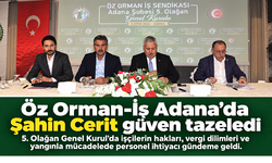 Öz Orman-İş Adana Şubesi’nde Şahin Cerit güven tazeledi: İşçilerin hakları ve personel ihtiyacı gündemde