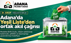 Adana Ticaret Odası 31. Grup seçimlerinde Yeşil Liste’den ortak akıl çağrısı