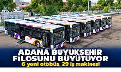 Adana Büyükşehir filosunu büyütüyor: 6 yeni otobüs, 29 iş makinesi