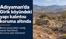 Adıyaman’da Girik köyündeki yapı kalıntısı koruma altına alındı