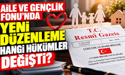 Aile ve Gençlik Fonu Yönetmeliği Değişti: Yönetim Kurulunun Toplantı Sayısı Yılda İkiye Düşürüldü