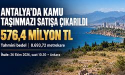 Antalya’da kamu taşınmazı satışa çıkarıldı: Tahmini bedel 576,4 milyon lira