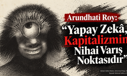“Yapay Zekâ, Kapitalizmin Nihai Varış Noktasıdır”