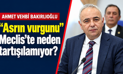Bakırlıoğlu’ndan fon soruşturması çağrısı: “Asrın vurgunu Meclis’te neden tartışılamıyor?”