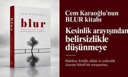 Cem Karaoğlu’nun “BLUR” kitabı: Kesinlik arayışından belirsizlikle düşünmeye