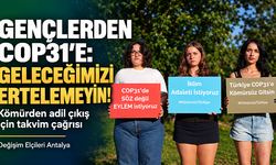 Antalyalı gençlerden COP31 Başkanlığı’na: “Geleceğimizi ertelemeyin, kömürden çıkış planını açıklayın”