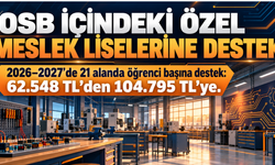OSB içindeki özel meslek liselerinde öğrenci başına destek 104 bin 795 TL’ye kadar çıkıyor