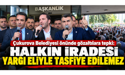 Çukurova Belediyesi önünde gözaltılara tepki: “Halkın iradesi yargı eliyle tasfiye edilemez”