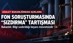 Adalet Bakanlığından fon soruşturması açıklaması: “Bilgi sızdırıldığı” beyanına tepki