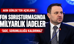 Fon Soruşturmasında Milyarlık İadeler: Gürlek’ten “Sorumluluk Bitmez” Mesajı