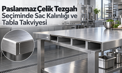 Paslanmaz Çelik Tezgah Seçiminde Sac Kalınlığı ve Tabla Takviyesi