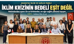 Adana’da hekimlerden iklim uyarısı: En az kirletenler en ağır bedeli ödüyor