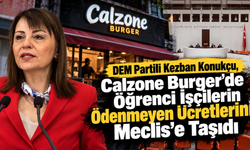 Calzone Burger’de Öğrenci İşçilerin Ödenmeyen Ücretlerini Meclis’e Taşındı