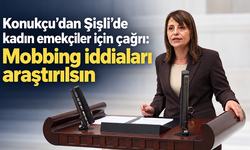Konukçu, Şişli’de kadın emekçilerin sesini Meclis’e taşıdı: Kayyım yönetimine mobbing soruları