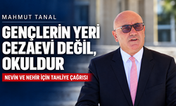 Mahmut Tanal’dan Nevin ve Nehir İçin Çağrı: “Gençlerin Yeri Cezaevi Değil, Okuldur”