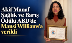 Akif Manaf Sağlık ve Barış Ödülü ABD’de Mansi Williams’a verildi
