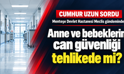 Cumhur Uzun’dan Bakan Memişoğlu’na: “Hastanede anne ve bebeklerin can güvenliği tehlikede mi?”