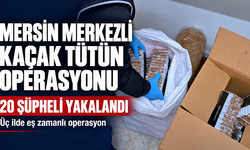Mersin merkezli kaçak tütün operasyonu: Üç ilde 20 kişi yakalandı