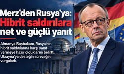 Merz’den Rusya’ya: Hibrit saldırılara net ve güçlü yanıt vereceğiz