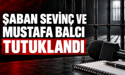 Fon haberlerinin ardından iki gazeteci tutuklandı: Şaban Sevinç ve Mustafa Balcı cezaevine gönderildi
