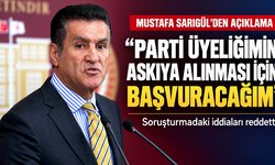 Mustafa Sarıgül: “Soruşturma sonuçlanıncaya kadar parti üyeliğimin askıya alınmasını isteyeceğim”