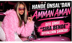 Hande Ünsal’dan Yeni Şarkı “Amman Aman”: “Sustum, Sabrettim, Şimdi Sıra Bende!”