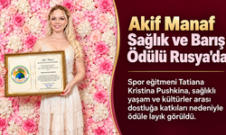 Akif Manaf Sağlık ve Barış Ödülü Rusya’da Tatiana Kristina Pushkina’ya verildi