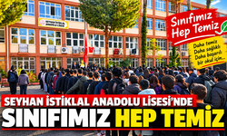 Seyhan İstiklal Anadolu Lisesi’nde Temizlik İçin Ortak Sorumluluk: “Sınıfımız Hep Temiz”