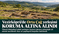 Vezirköprü’de Orta Çağ yerleşimi koruma altına alındı