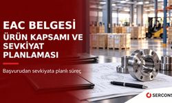 EAC Belgesi Başvurusunda Ürün Kapsamı ve Sevkiyat Planı Önem Taşıyor