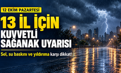 Meteoroloji’den 13 il için kuvvetli sağanak uyarısı: Sel ve su baskınlarına dikkat!