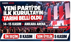 YENİ Parti’nin ilk kurultayı 14-15 Kasım’da Ankara’da yapılacak