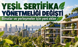 Binalar ve Yerleşmeler İçin Yeşil Sertifika Yönetmeliğinin Ekleri Değişti