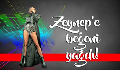 Zeynep'e beğeni yağdı!