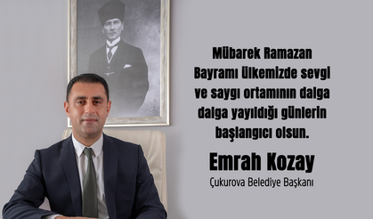 BAŞKAN KOZAY’DAN RAMAZAN BAYRAMI MESAJI