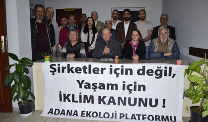 Adana Ekoloji Platformu: "Ticaret Kanunu Değil, Halkın İklim Kanunu İstiyoruz!"