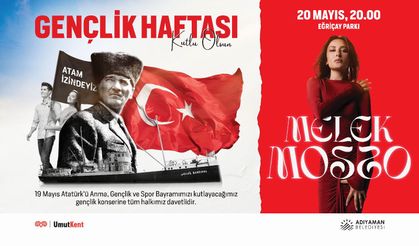 Adıyaman’da 19 Mayıs Coşkusu Melek Mosso Konseriyle Zirveye Çıkıyor