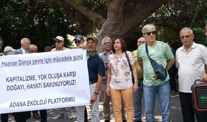 Adana Ekoloji Platformu: Kapitalizm Sınır Tanımıyor, Doğayı Ve Geleceğimizi Yok Ediyor!