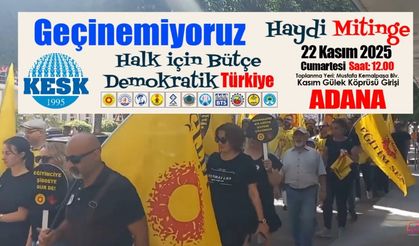 Adana'da KESK, insanca yaşamaya yetecek ücret ve halk için bütçe talebiyle miting çağrısı yaptı.
