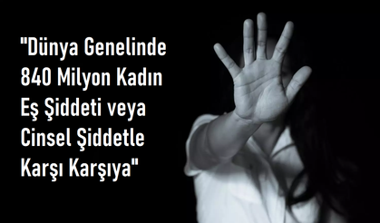 Yeni DSÖ Raporu: Kadına Şiddet Küresel Bir Salgın Gibi Yayılıyor
