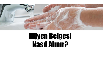 Hijyen Belgesi Nasıl Alınır?