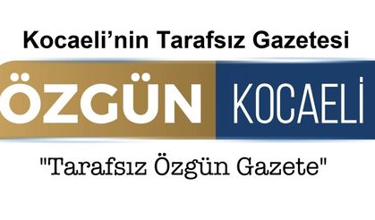 Kocaeli’nin Tarafsız Gazetesi Özgün Kocaeli
