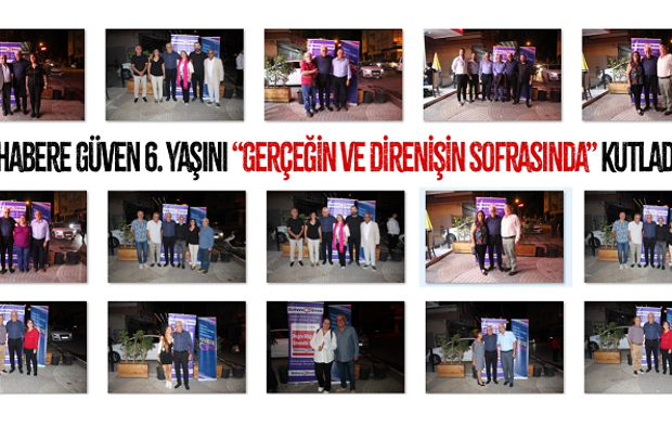 Habere Güven 6. Yaşını “Gerçeğin ve Direnişin Sofrasında” Kutladı